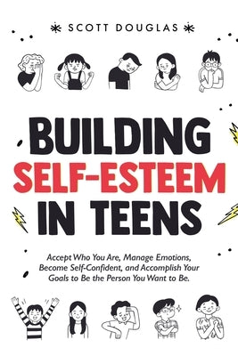 Building Self-Esteem in Teens by Douglas, Scott R.