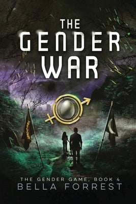 The Gender Game 4: The Gender War by Forrest, Bella