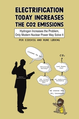 Electrification Today Increases the CO2 Emissions by Eidsvig, Per
