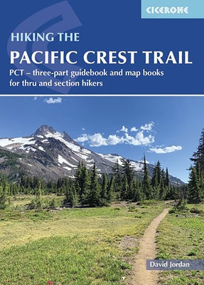 Hiking the Pacific Crest Trail: PCT - Three-Part Guidebook and Map Books for Thru and Section Hikers by Jordan, David