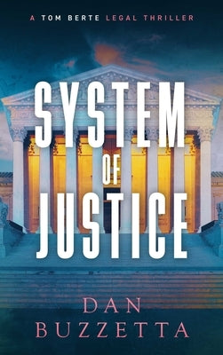 System of Justice: A Legal Thriller by Buzzetta, Dan