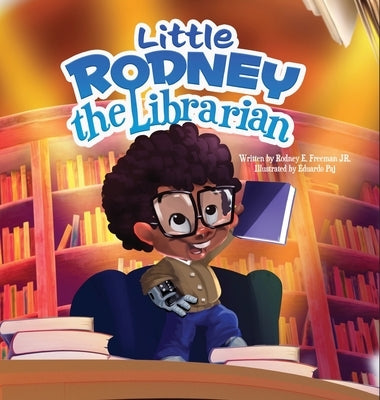 Little Rodney The Librarian by Freeman, Rodney E.
