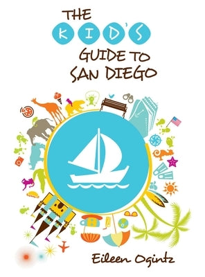 Kid's Guide to San Diego by Ogintz, Eileen