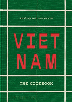 Vietnam: The Cookbook by Ca Dao Van Manen, AnaÃ¯s