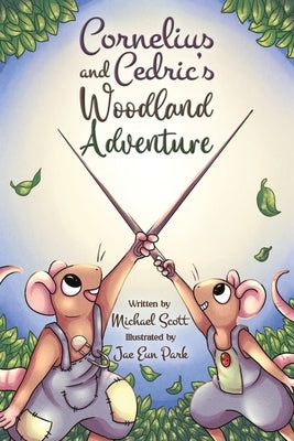 Cornelius and Cedric's Woodland Adventure by Scott, Michael