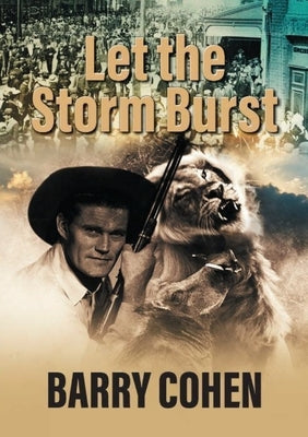 Let the Storm Burst by Cohen, Barry John