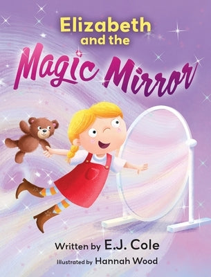 Elizabeth and the Magic Mirror by Cole, E. J.