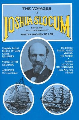 The Voyages of Joshua Slocum: A Crew Member's Inside Story of the BT Global Challenge by Teller, Walter Magnus