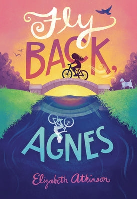 Fly Back, Agnes by Atkinson, Elizabeth