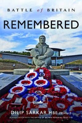 Battle of Britain Remembered by Sarkar Mbe Frhists Fraes, Dilip