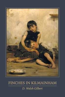 Finches in Kilmainham: poems by Gilbert, D. Walsh