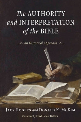 Authority and Interpretation of the Bible: An Historical Approach by Rogers, Jack