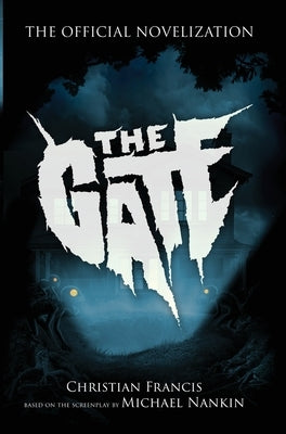 The Gate: The Official Novelization by Francis, Christian