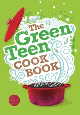 The Green Teen Cookbook by Marchive, Laurane
