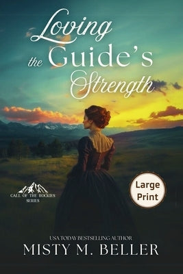 Loving the Guide's Strength by Beller, Misty M.
