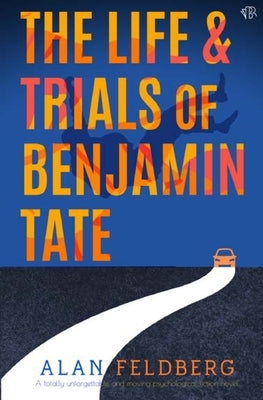 The Life and Trials of Benjamin Tate by Feldberg, Alan