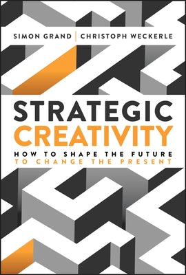 Strategic Creativity by Grand, Simon