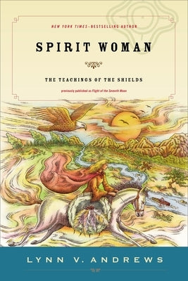 Spirit Woman: The Teachings of the Shields by Andrews, Lynn V.