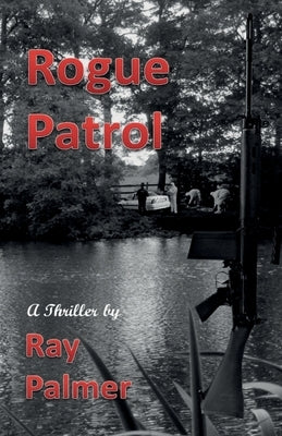 Rogue Patrol by Palmer, Ray