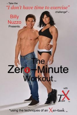The Zero-Minute Workout (with Team X): using the techniques of an Xer-task by Akin, Daniel
