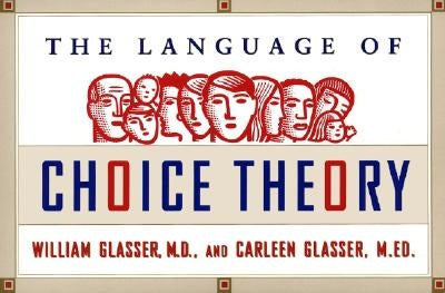 The Language of Choice Theory by Glasser, William