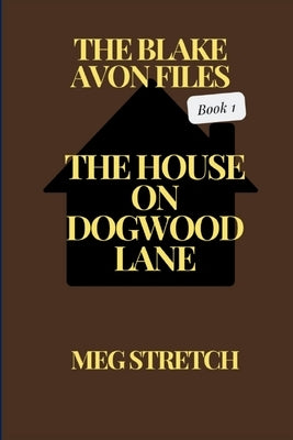 The House On Dogwood Lane: The House On Dogwood Lane by Jones, Maeghan