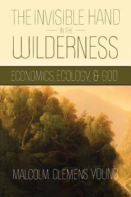 Invisible Hand in Wilderness by Young, Malcolm Clemens