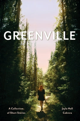 Greenville: A Collection of Short Stories by Cabrera, Jayla Hall