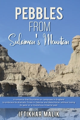 Pebbles from Sulaiman's Mountain by Malik, Iftikhar