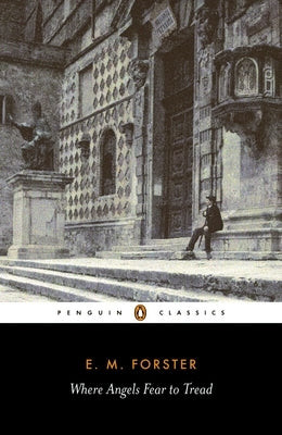 Where Angels Fear to Tread by Forster, E. M.