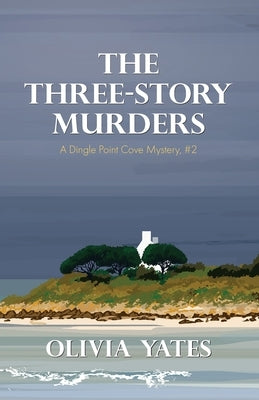 The Three Story Murders by Yates, Olivia