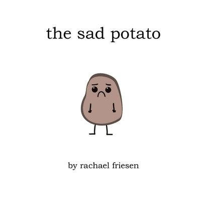The Sad Potato by Friesen, Rachael
