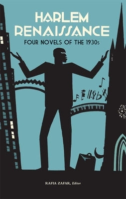Harlem Renaissance: Four Novels of the 1930s (Loa #218): Not Without Laughter / Black No More / The Conjure-Man Dies / Black Thunder by Zafar, Rafia