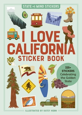 I Love California Sticker Book: 325+ Stickers Celebrating the Golden State by Workman Publishing