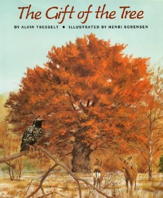 The Gift of the Tree by Tresselt, Alvin