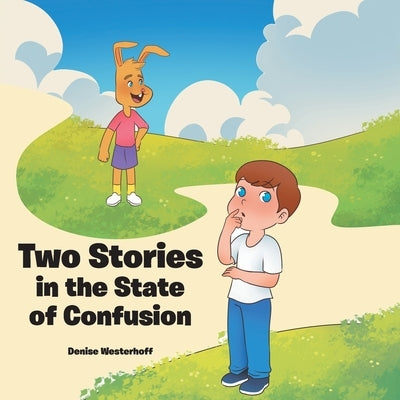 Two Stories in the State of Confusion by Westerhoff, Denise