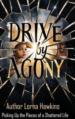 Drive By Agony: Stop the Violence Movement by Hawkins, Lorna