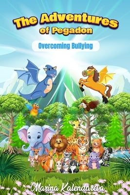 The Adventures of Pegadon, Overcoming Bullying by Kalendareva, Marina