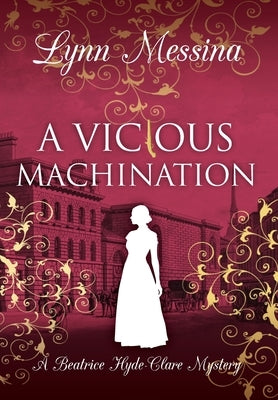 A Vicious Machination: A Regency Cozy by Messina, Lynn