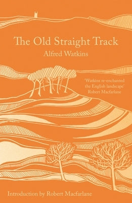 The Old Straight Track by Watkins, Alfred