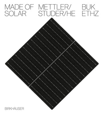 Made of Solar by Mettler, Daniel