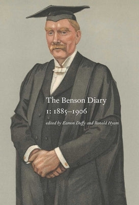 The Benson Diary: I: 1885-1906; II: 1907-1925 by Benson, A. C.