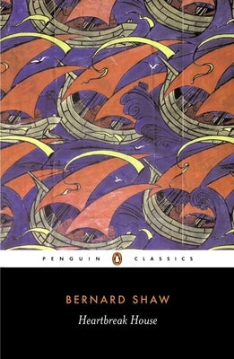 Heartbreak House by Shaw, George Bernard