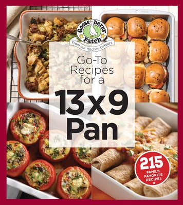 Go-To Recipes for a 13x9 Pan by Gooseberry Patch