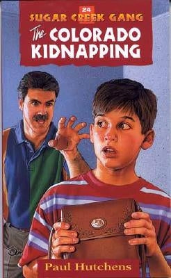 The Colorado Kidnapping: Volume 24 by Hutchens, Paul