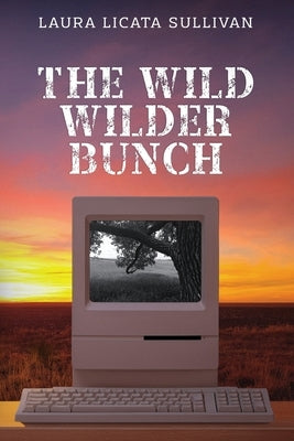 The Wild Wilder Bunch by Licata Sullivan, Laura