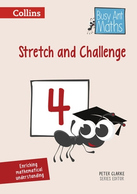 Busy Ant Maths - Stretch and Challenge 4 by Clarke, Peter