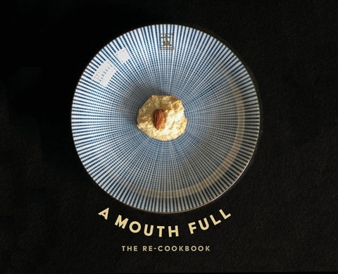 A Mouth Full: The Re-Cookbook by Fitzsimmons, Joan