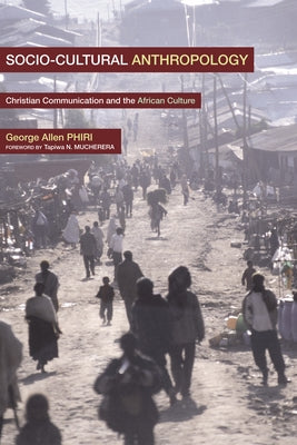 Social-Cultural Anthropology by Phiri, George Allan