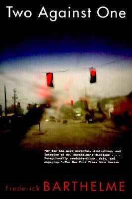 Two Against One: How to Connect with the Angelic Healers by Barthelme, Frederick